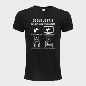 T-shirt personnalisé Ce que je fais durant mon temps libre " aller en guadeloupe " - France