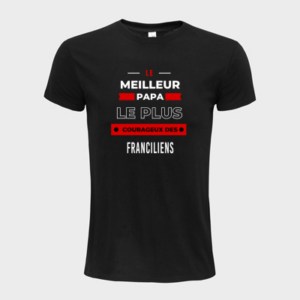 T-shirt personnalisé La meilleur papa le plus courageux des franciliens - Papa