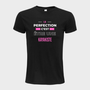 T-shirt personnalisé La perfection c'est être une kayakiste - Kayak