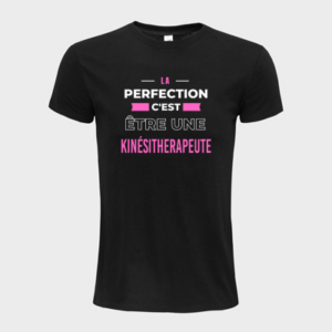 T-shirt personnalisé La perfection c'est être une kinésitherapeute - Kiné
