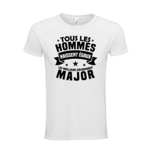 T-shirt personnalisé Tous les hommes naissent égaux les meilleurs deviennent major - Major