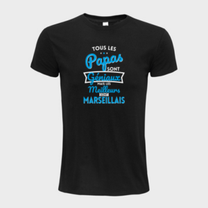 T-shirt personnalisé Tous les Papas sont géniaux mais les meilleurs sont marseillais - Papa