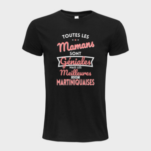 T-shirt personnalisé Toutes les mamans sont géniales mais les meilleures sont Martiniquaises - Maman